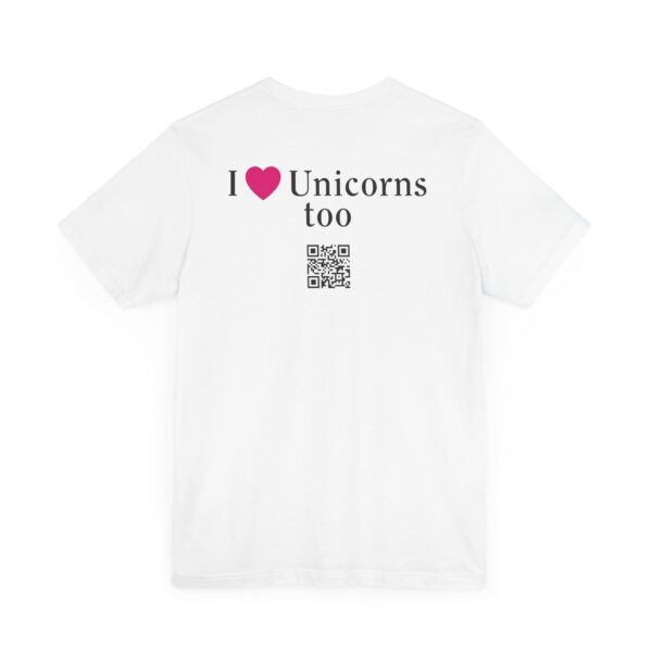 Unisex Jersey Short Sleeve Tee - I Love Unicorns, Too! - Image 16