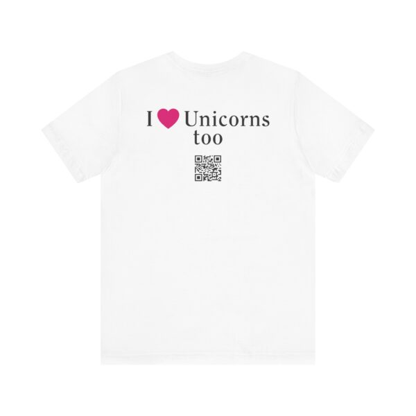 Unisex Jersey Short Sleeve Tee - I Love Unicorns, Too! - Image 14