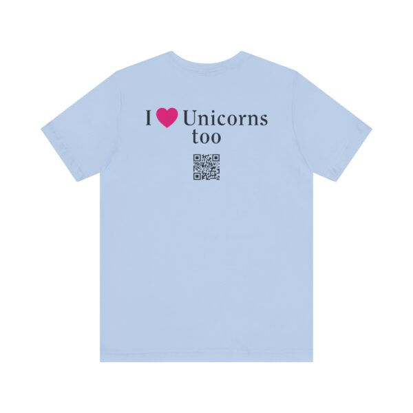 Unisex Jersey Short Sleeve Tee - I Love Unicorns, Too! - Image 2